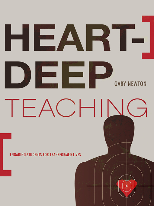 Title details for Heart-Deep Teaching by Gary C. Newton - Available